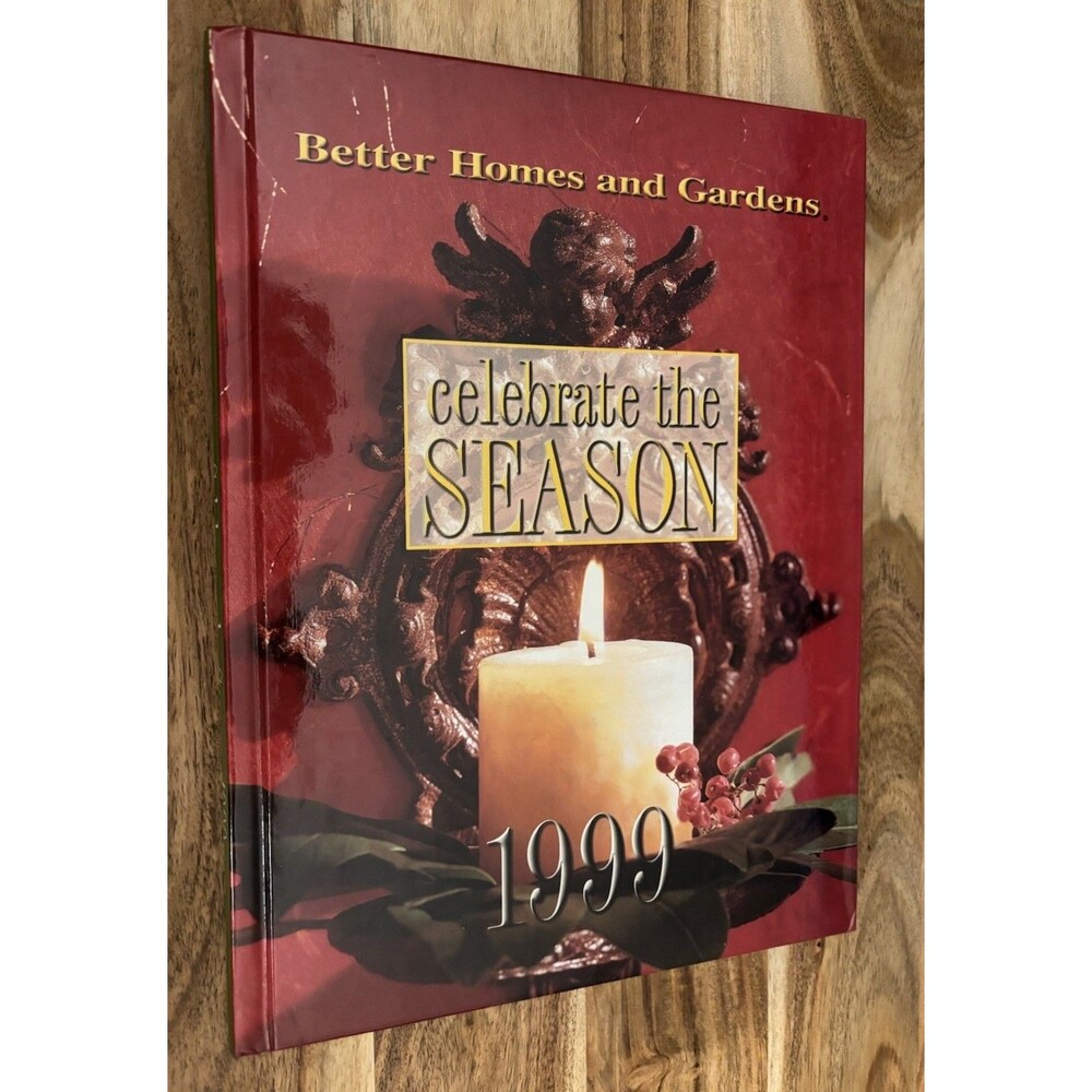 Better Homes and Gardens Celebrate the Season 1999 - Hardcover Christmas Book